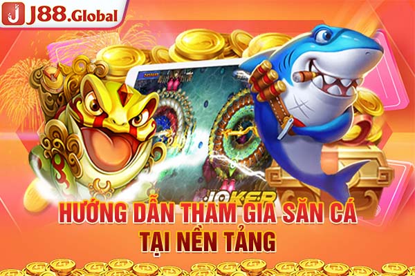 Hướng dẫn tham gia săn cá tại nền tảng Hướng dẫn tham gia săn cá tại nền tảng
